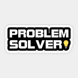 I am a problem solver Sticker